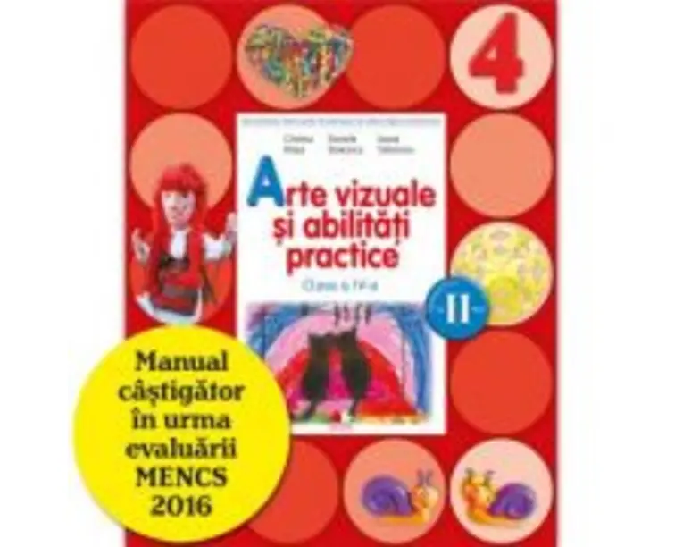 Arte vizuale si abilitati practice. Manual pentru clasa a 4-a, semestrul 2 - Cristina Rizea
