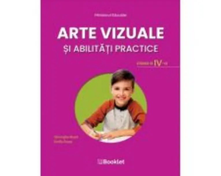 Arte vizuale si abilitati practice. Manual pentru clasa a 4-a - Emilia Roset, Gheorghe Roset