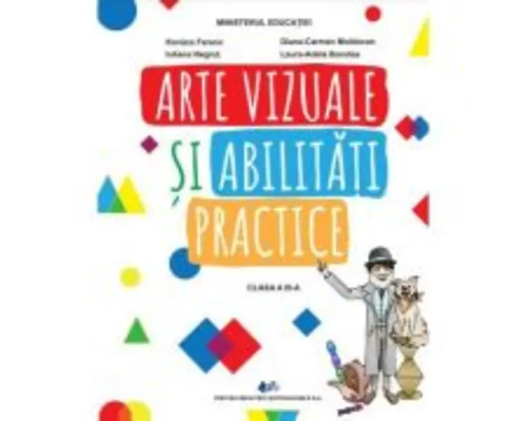 Arte vizuale si abilitati practice, manual pentru clasa a 3-a - Ferenc Kovacs, Iuliana Negrut