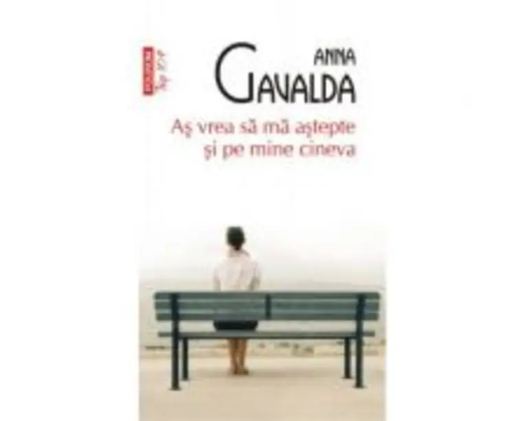 As vrea sa ma astepte si pe mine cineva (Editie de buzunar) - Anna Gavalda