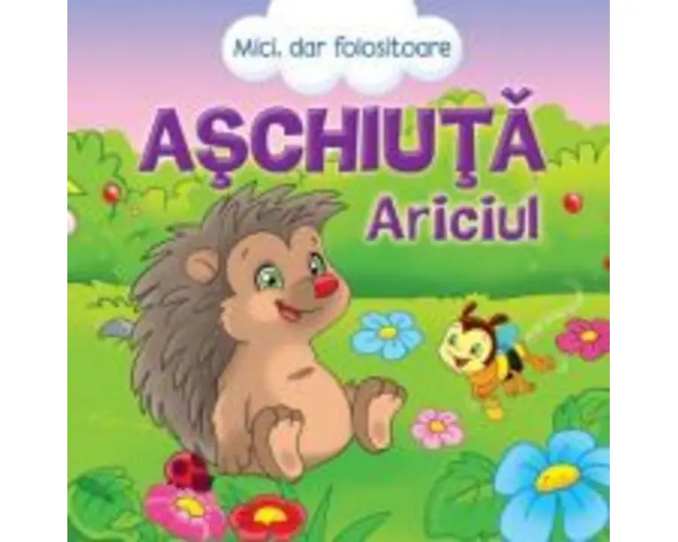 Aschiuta ariciul. Mici, dar folositoare