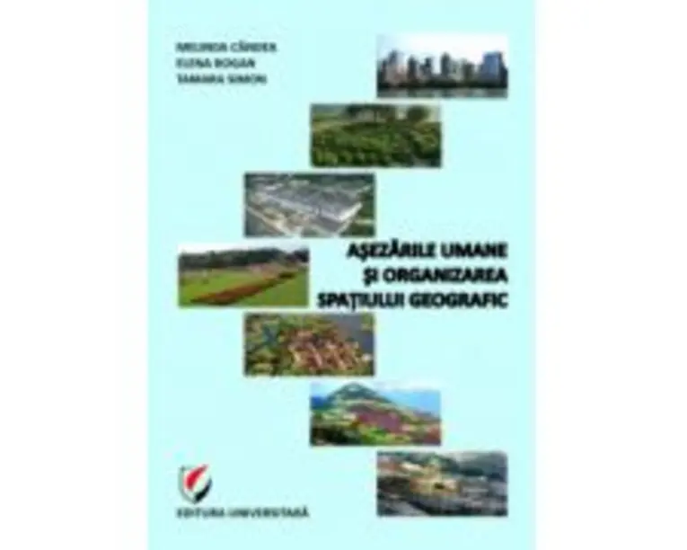Asezarile umane si organizarea spatiului geografic - Melinda Candea