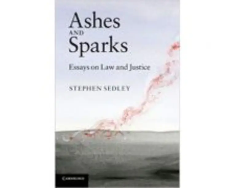 Ashes and Sparks: Essays On Law and Justice - Stephen Sedley