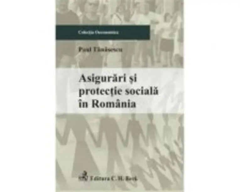 Asigurari si protectie sociala in Romania - Paul Tanasescu