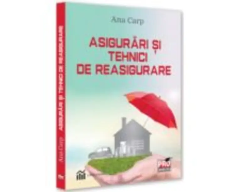 Asigurari si tehnici de reasigurare - Ana Carp