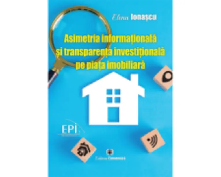 Asimetria informationala si transparenta investitionala pe piata imobiliara - Elena Ionascu