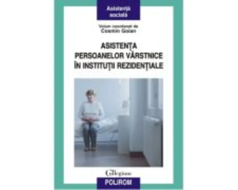 Asistenta persoanelor varstnice in institutii rezidentiale - Cosmin Goian