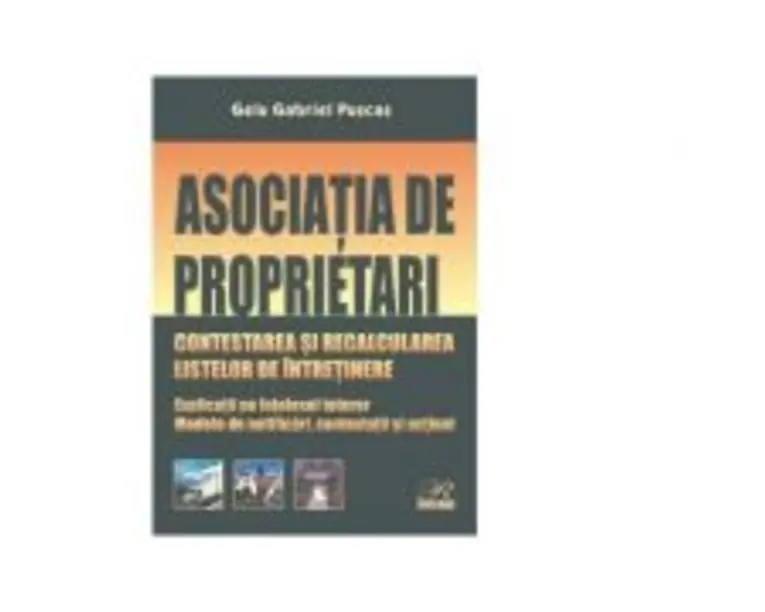 Asociatia de proprietari. Contestarea si recalcularea listelor de intretinere. Explicatii pe intelesul tuturor. Modele de notificari, contestatii si a