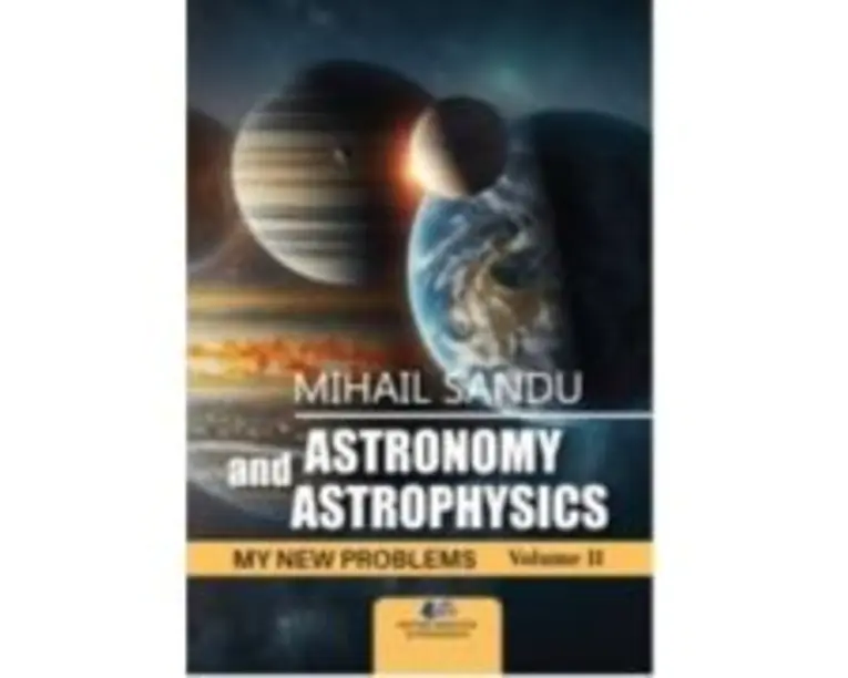 Astronomy and astrophysics. My new problems (volume 2) - Mihail Sandu