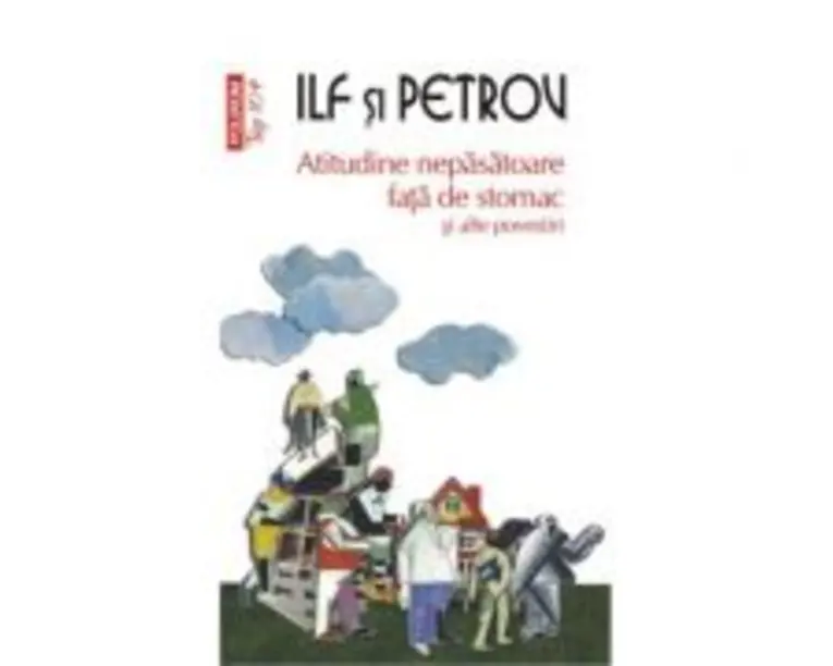 Atitudine nepasatoare fata de stomac si alte povestiri - Ilf si Petrov