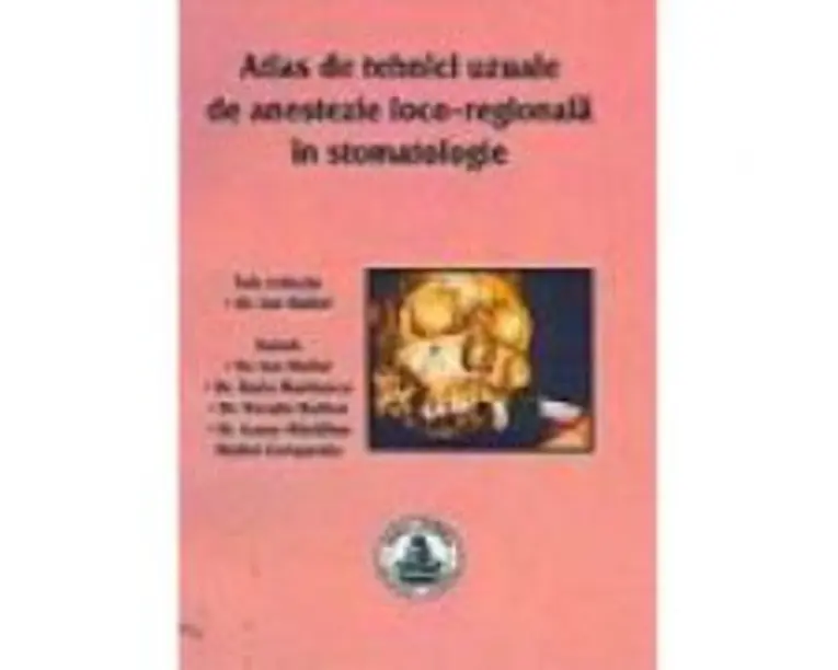 Atlas de tehnici uzuale de anestezie loco-regionala in stomatologie - Ion Maftei