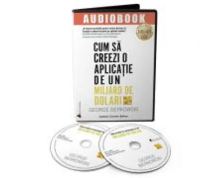 Audiobook. Cum sa creezi o aplicatie de un miliard de dolari - George Berkowski