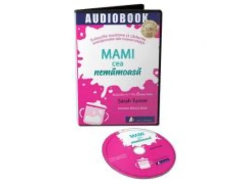 Audiobook. Mami cea nemamoasa. Suisurile nostime si caderile emotionale ale maternitatii - Sarah Turner