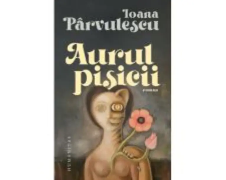 Aurul pisicii - Ioana Parvulescu