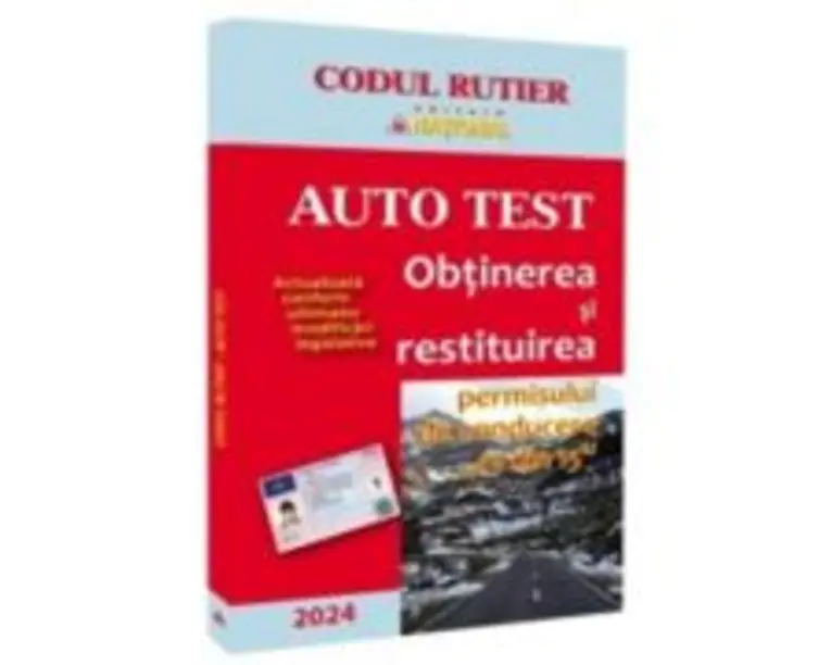 Auto Test. Obtinerea si restituirea permisului de conducere, 13 din 15 (editie 2024)