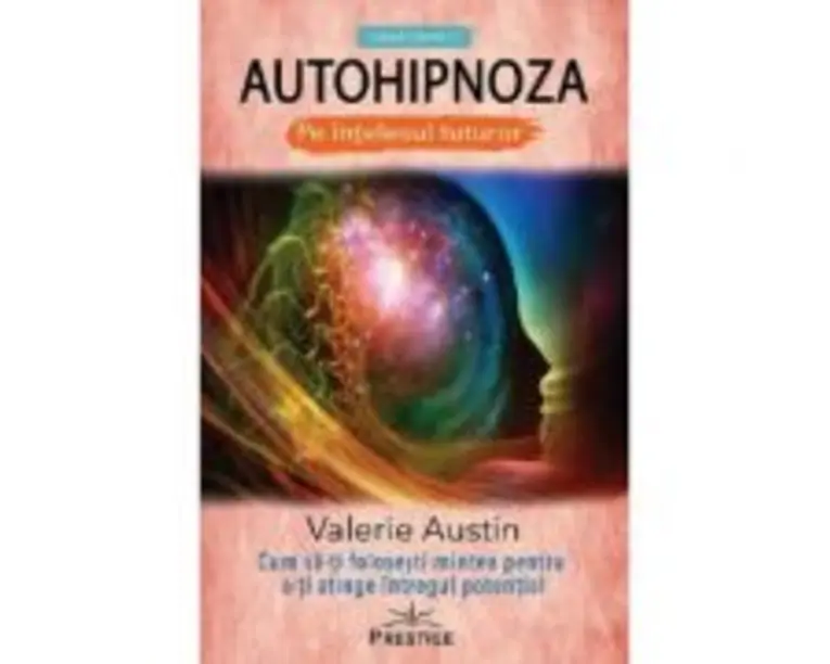 Autohipnoza pe intelesul tuturor - Valerie Austin