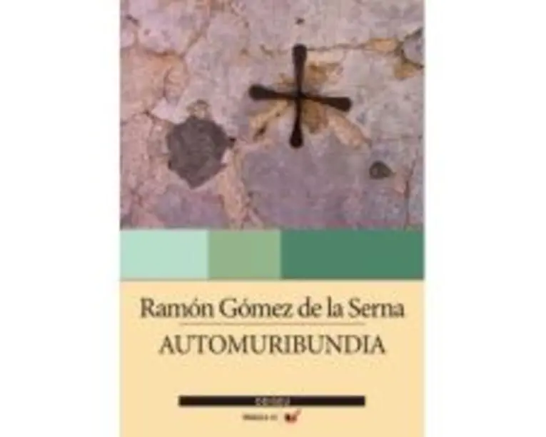 Automuribundia - Ramon Gomez De La Serna