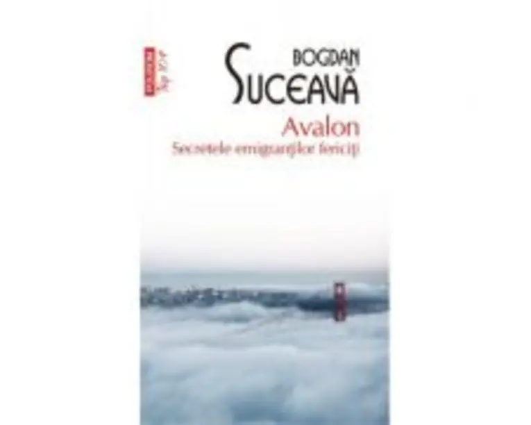 Avalon. Secretele emigrantilor fericiti - Bogdan Suceava