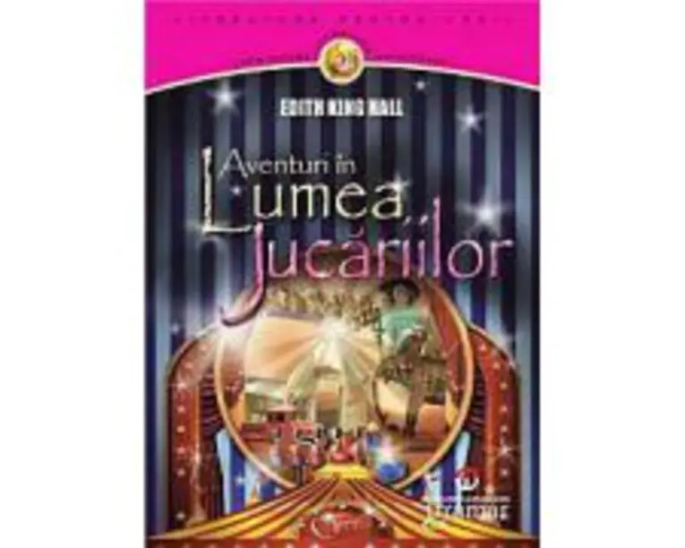 Aventuri in Lumea Jucariilor - Edith King Hall