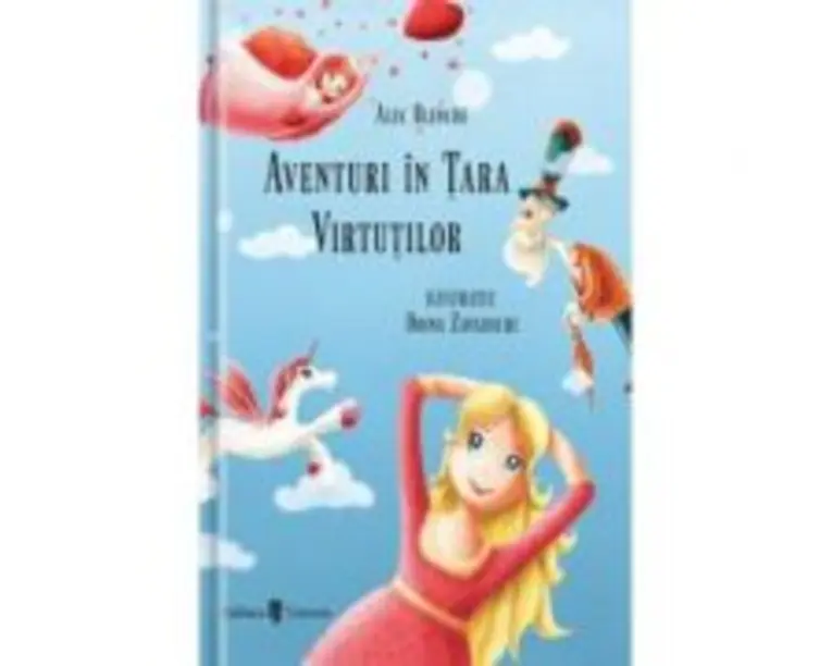 Aventuri in Tara Virtutilor - Alec Blenche, Doina Zavadschi