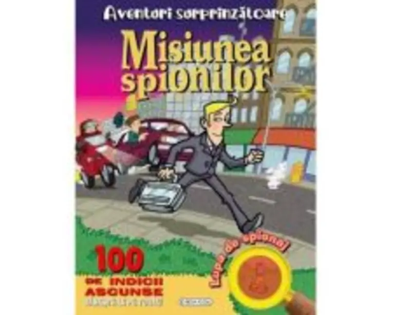 Aventuri surprinzatoare. Misiunea spionilor