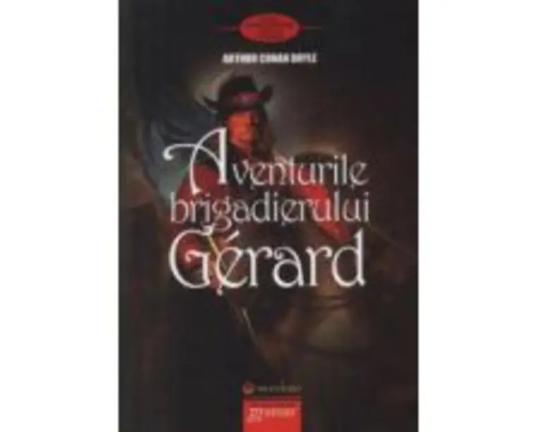 Aventurile Brigadierului Gerard - Arthur Conan Doyle