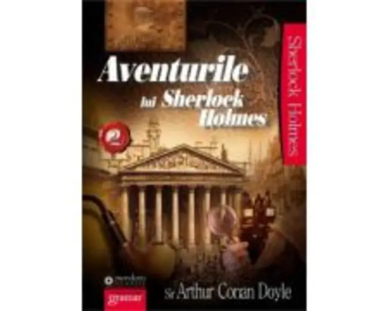 Aventurile lui Sherlock Holmes Volumul 2 - Sir Arthur Conan Doyle
