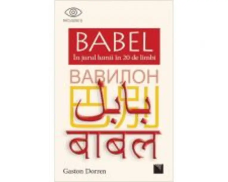 BABEL. In jurul lumii in 20 de limbi - Gaston Dorren
