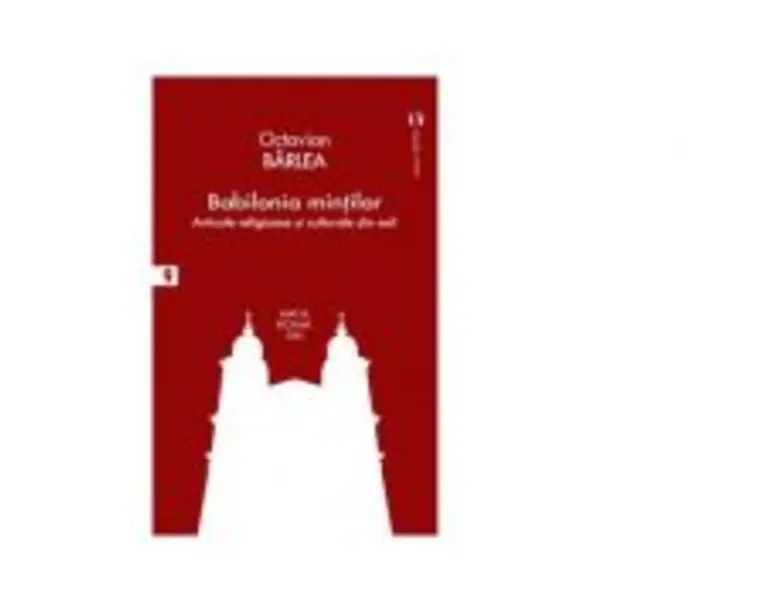Babilonia mintior. Articole religioase si culturale din exil - Octavian Barlea