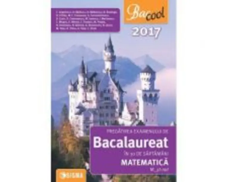 Pregatirea examenului de bacalaureat la matematica in 30 de saptamani 2017, M-st-nat - Coralia Anghelescu