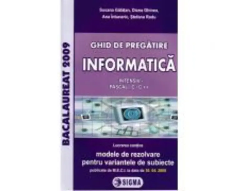 Informatica. Ghid de pregatire pentru clasele 11-12, intensiv Pascal C/C++ - Susana Galatean