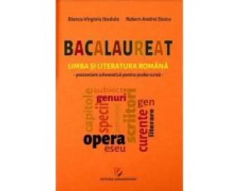 Bacalaureat. Limba si literatura romana. Prezentare schematica pentru proba scrisa - Bianca-Virginia Ibadula