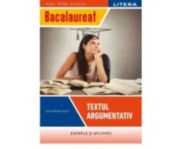 Bacalaureat. Textul argumentativ. Clasa a 12 - a - Gina Mioara Varga