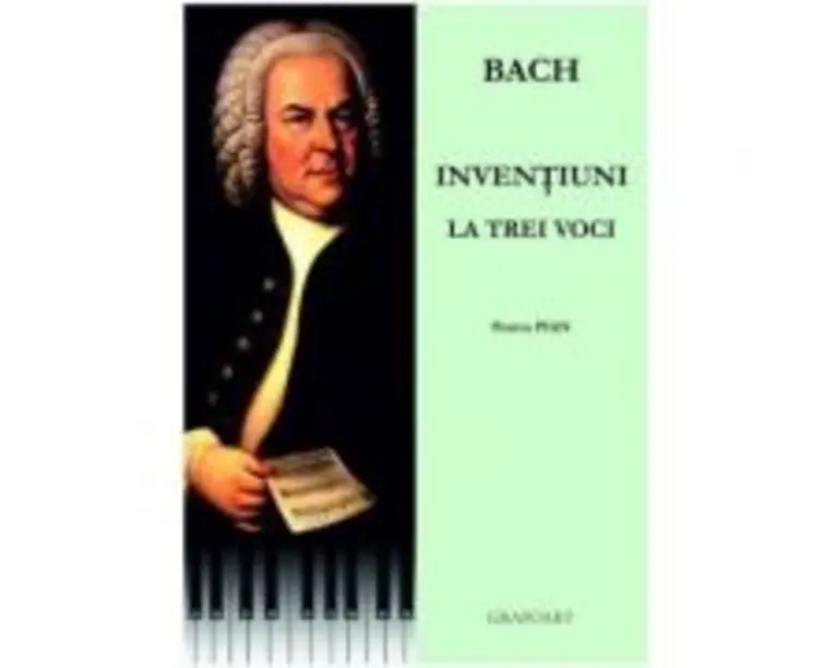 Bach. Inventiuni la trei voci pentru pian - Johann Sebastian Bach