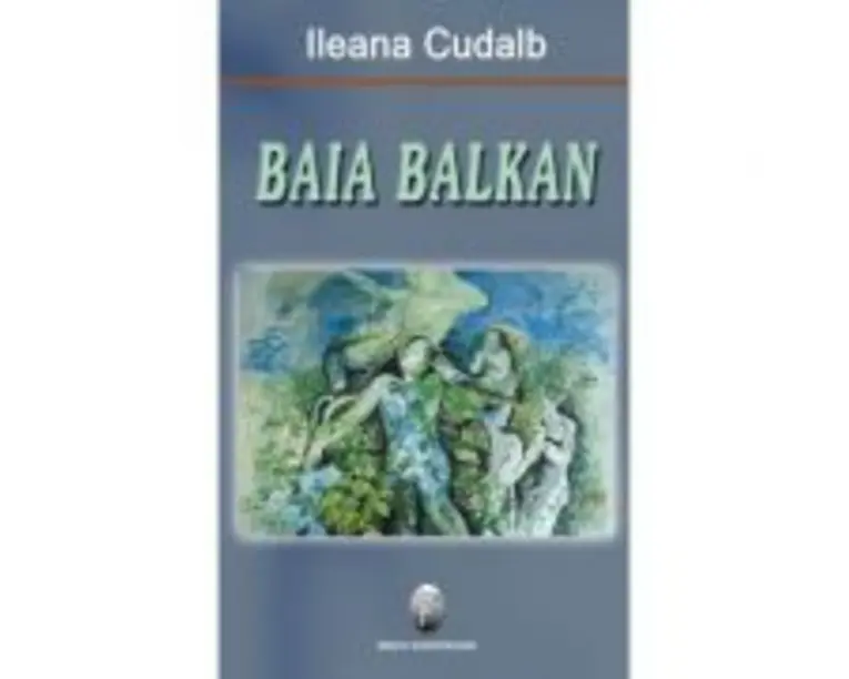Baia Balkan - Ileana Cudalb