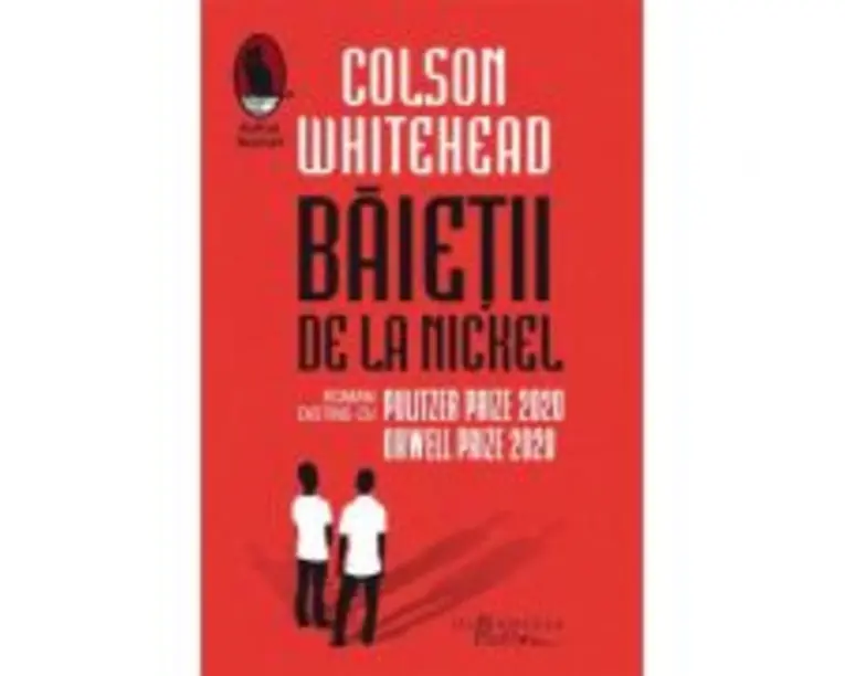 Baietii de la Nickel - Colson Whitehead