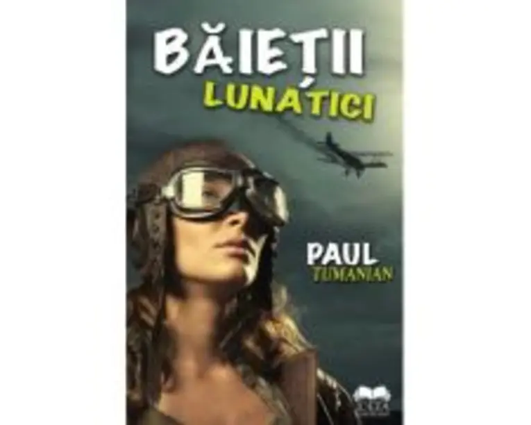 Baietii lunatici - Paul Tumanian