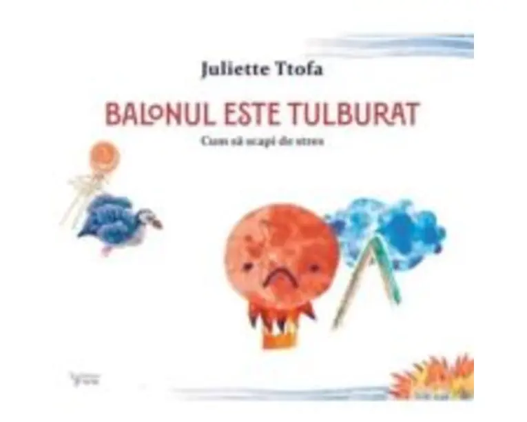 Balonul este tulburat. Cum sa scapi de stres - Juliette Ttofa