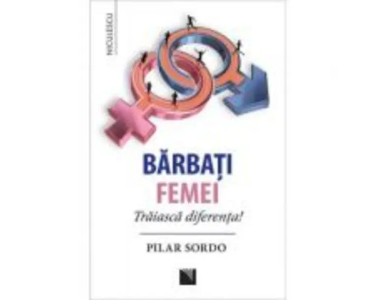 Barbati ● Femei. Traiasca diferenta! - Pilar Sordo