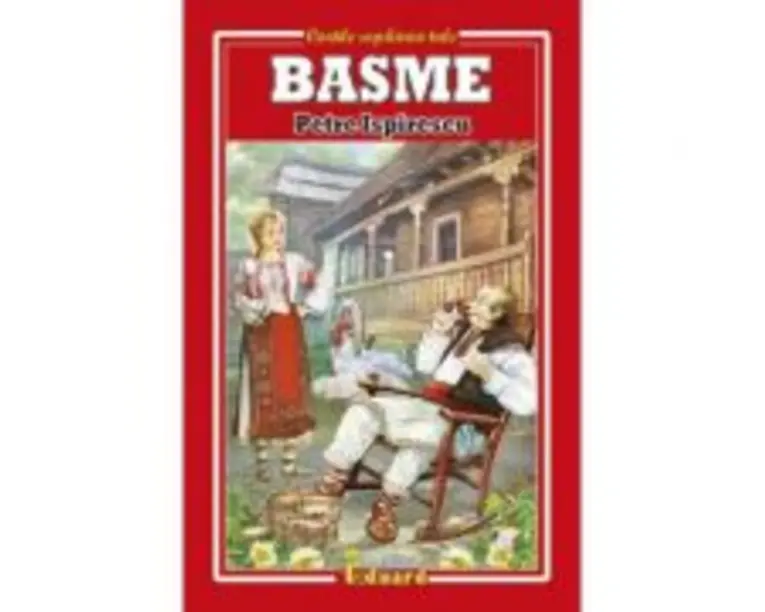 Lecturi scolare. Basme - Petre Ispirescu