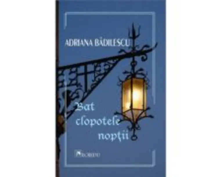 Bat clopotele noptii - Adriana Badilescu
