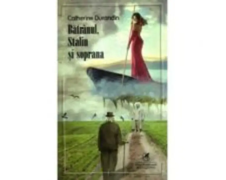 Batranul, Stalin si soprana - Catherine Durandin