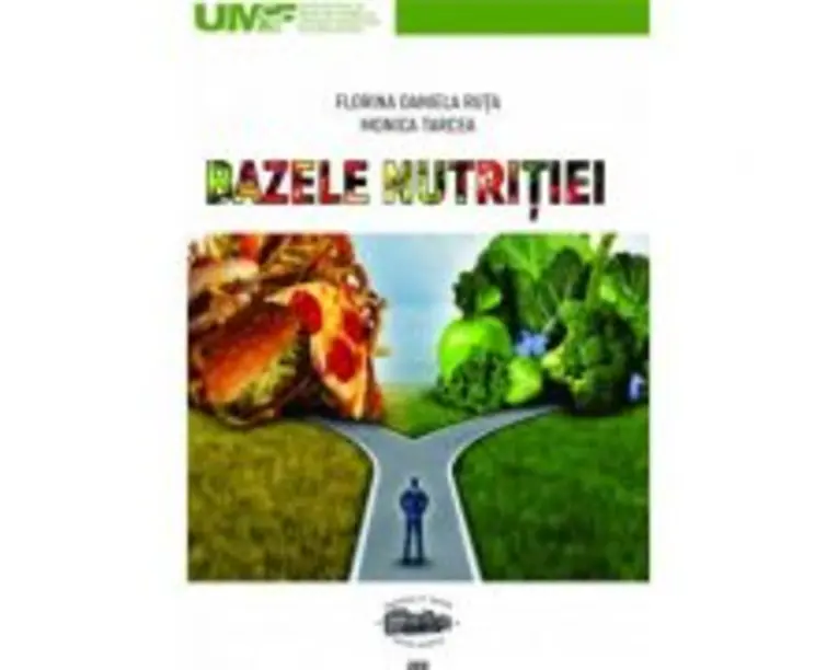 Bazele nutritiei - Florina Daniela Ruta, Monica Tarcea