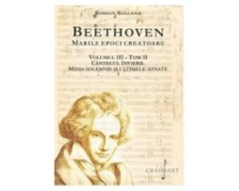 BEETHOVEN. Marile Epoci Creatoare, volumul 3, tom 2 - Romain Rolland