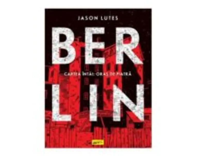 Berlin. Cartea a doua. Oras de piatra - Jason Lutes