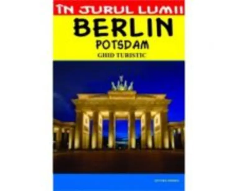 Berlin - ghid turistic - Mircea Cruceanu, Claudiu Viorel Savulescu