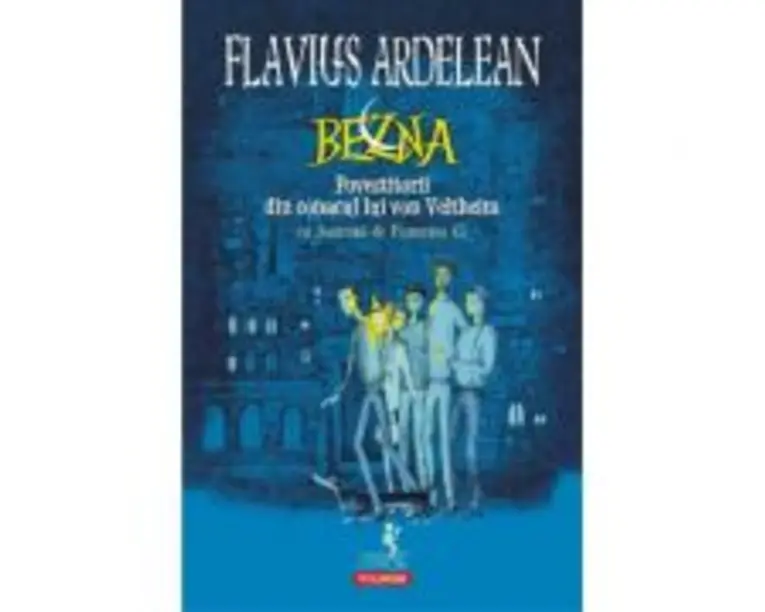 Bezna. Povestitorii din conacul lui von Veltheim - Flavius Ardelean