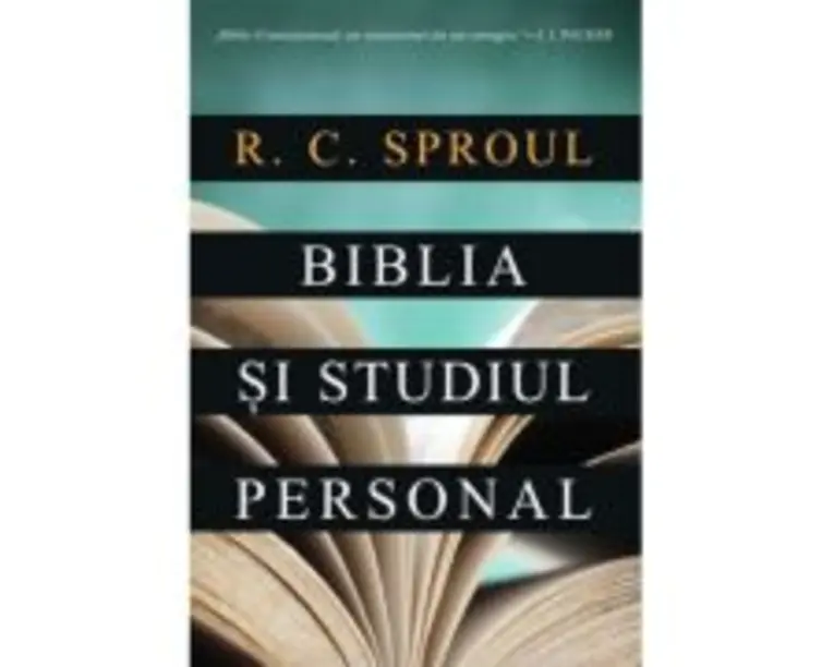 Biblia si studiul personal - R. C. Sproul