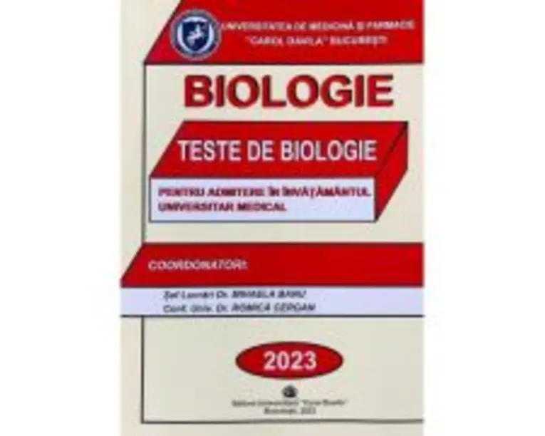 Biologie - Carol Davila. Teste de biologie pentru admiterea in invatamantul universitar medical 2023