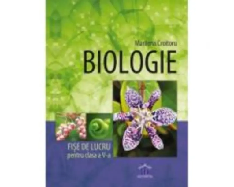 Biologie. Fise de lucru pentru clasa a 5-a - Marilena Croitoru